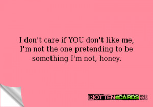 Related Pictures if you dont like me i dont care quotes