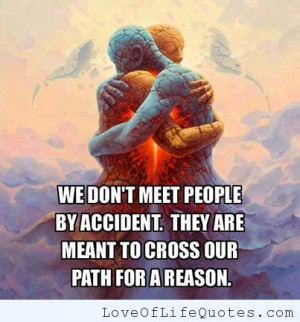 People enter our life for a reason