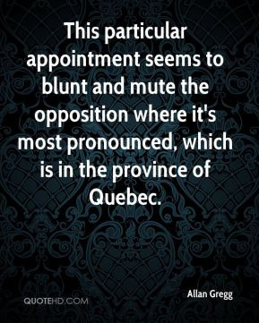 Allan Gregg - This particular appointment seems to blunt and mute the ...