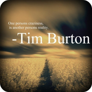 burton, craziness, one person, quote, reality, text, tim burton