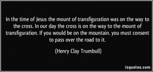 In the time of Jesus the mount of transfiguration was on the way to ...