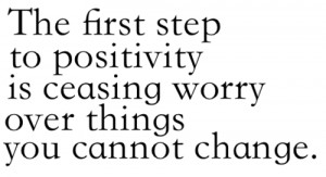 ... Is Ceasing Worry Over Things You Cannot Change - Worry Quote