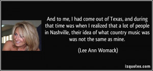 of what country music was was not the same as mine Lee Ann Womack