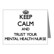 Keep Calm and Trust Your Mental Health Nurse Note for