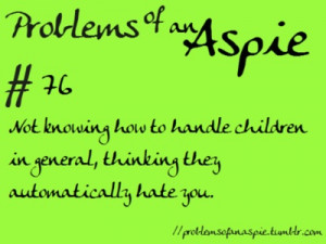 Problem of an Aspie #76] Not knowing how to handle children in ...