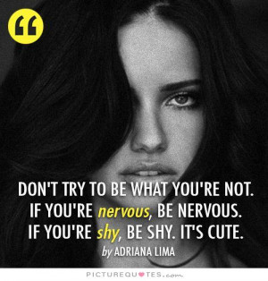 Cute Quotes Be Yourself Quotes Shy Quotes Just Be Yourself Quotes ...