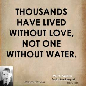 auden-poet-thousands-have-lived-without-love-not-one-without.jpg