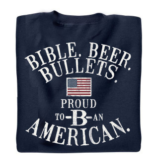 Bible. Beer. Bullets. Proud to 