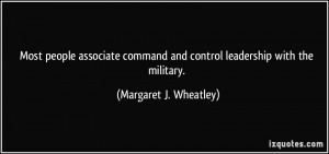 Most people associate command and control leadership with the military ...