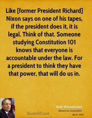 Like [former President Richard] Nixon says on one of his tapes, if the ...