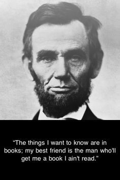 Our 16th President, Abraham Lincoln quote. 