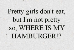 food, girl, girls, hamburger, love, pretty, quotes, text, true