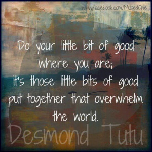 of good where you are it s those little bits of good put together that ...