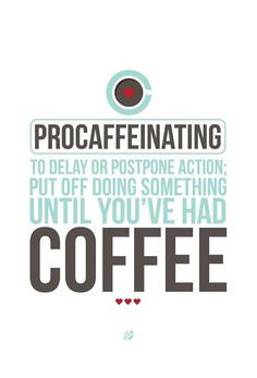 ... From jhbuco on tumblr #coffee_quotes #caffeine #procrastination More