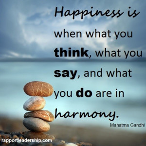 Mahatma Gandhi quote “Happiness is when what you think, what you say ...
