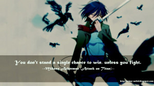 You don't stand a single chance to win, unless you fight.