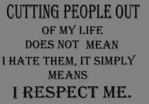 ... Not Mean I Hate Them It Simply Means I Respect Me - Self Respect Quote