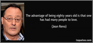 The advantage of being eighty years old is that one has had many ...