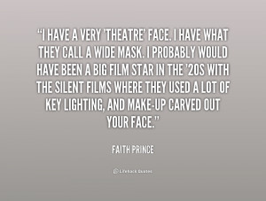 quote-Faith-Prince-i-have-a-very-theatre-face-i-209034.png