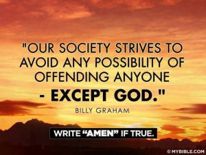Worry more about offending God than not offending people.