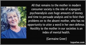 All that remains to the mother in modern consumer society is the role ...