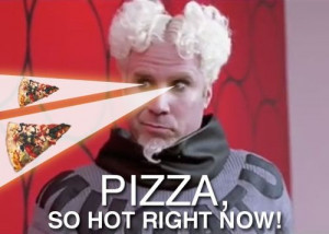 If Mugatu says it, it must be true! Pizza is SO HOT right now!