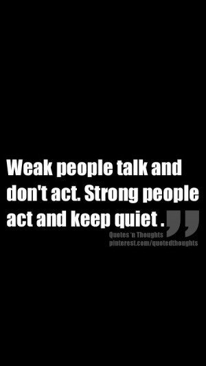 ... quotes speak louder people talk strong people quotes people words