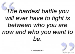 the hardest battle you will ever have to anonymous