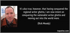 ... ghetto, I am now intent on conquering the nationalist writer ghetto