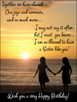 ... blessed tohave a sister like you because I am nothing without you