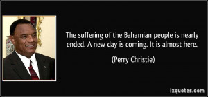 The suffering of the Bahamian people is nearly ended. A new day is ...