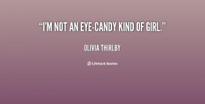 quote-Olivia-Thirlby-im-not-an-eye-candy-kind-of-girl-139812_1.png