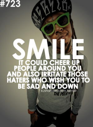 ... you and also irritate those haters who wish to bring you down. -weeezy