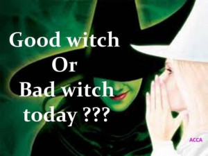 Good witch or bad witch today....