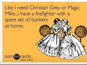 Volunteer Firefighter Sayings Firefighter wife quotes