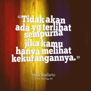 Quotes Picture: tidak akan ada yg terlihat sempurna jika kamu hanya ...