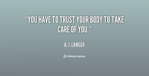 quote-A.-J.-Langer-you-have-to-trust-your-body-to-23786.png