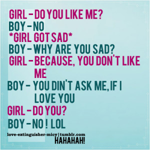 Heart ? - girl - do you like me? boy - no *girl got sad* ... | We ...