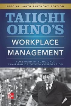 Taiichi Ohnos Workplace Management Taiichi Ohno More