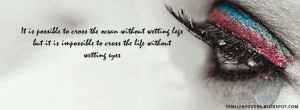 ... possible to cross the ocean without wetting legs- Life Quotes FB Cover