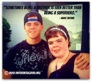 ... being a brother is even better than being a superhero. – Marc Brown