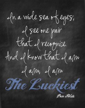 The Luckiest Quote from Ben Folds -Chalkboard effect- Great gift ...