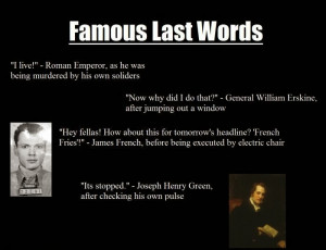 Famous Last Words (4 pics)