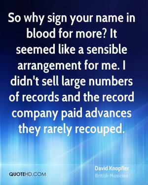 So why sign your name in blood for more? It seemed like a sensible ...