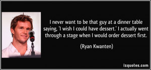 More Ryan Kwanten Quotes
