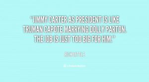 Jimmy Carter as President is like Truman Capote marrying Dolly Parton ...