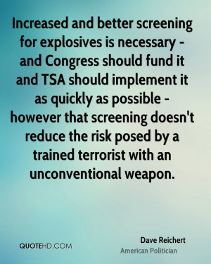 ... the risk posed by a trained terrorist with an unconventional weapon