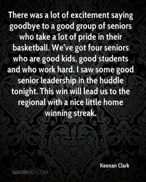 Clark - There was a lot of excitement saying goodbye to a good group ...