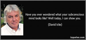 More David Icke Quotes