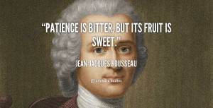 quote-Jean-Jacques-Rousseau-patience-is-bitter-but-its-fruit-is-90400 ...